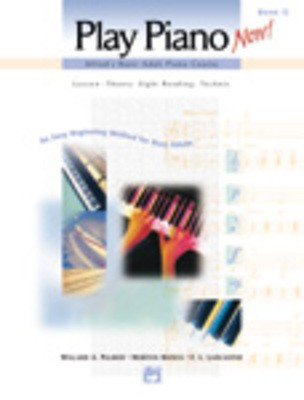 Alfred's Basic Adult Play Piano Now! Book 1 - E. L. Lancaster, Morton Manus, Willard A. Palmer - Spiral Bound