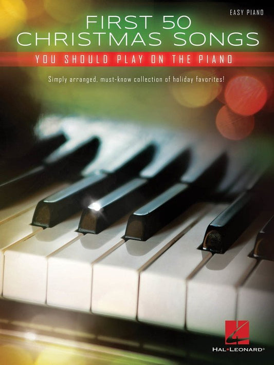 First 50 Christmas Songs You Should Play on the Piano — Easy Piano & Vocal (Hal Leonard)