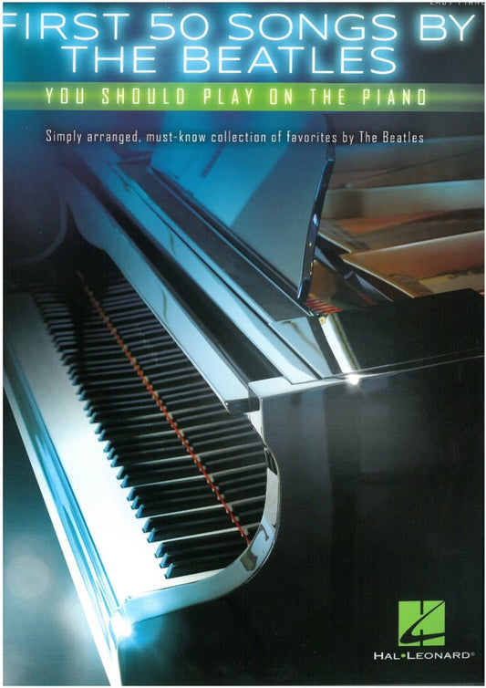 First 50 Songs by The Beatles You Should Play — Easy Piano (Hal Leonard)