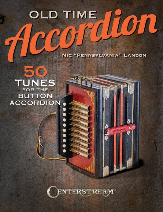 Old Time Accordion: 50 Tunes for the Button Accordion