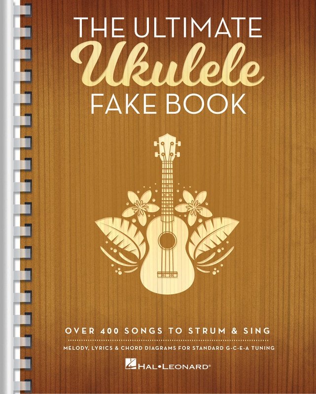 The Ultimate Ukulele Fake Book — Melody Line, Lyrics & Chords (Hal Leonard)