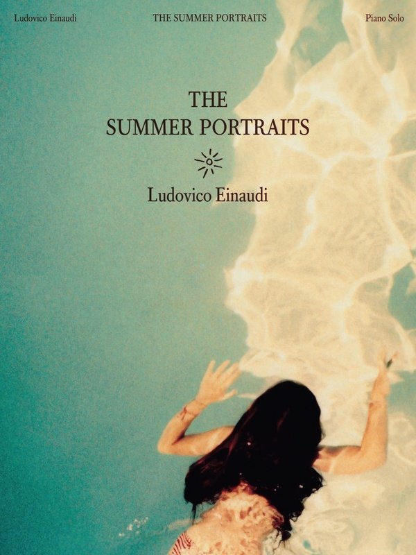 Ludovico Einaudi - The Summer Portraits Piano Solos Sheet Music