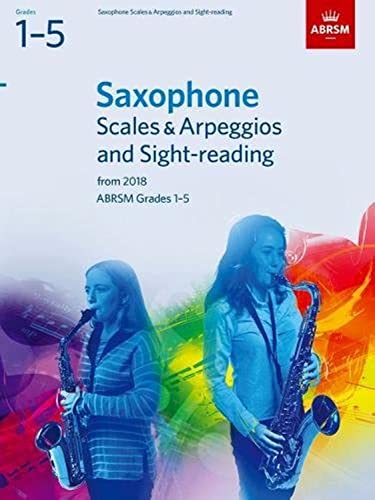 ABRSM Saxophone Scales, Arpeggios & Sight Reading for Grades 1-5