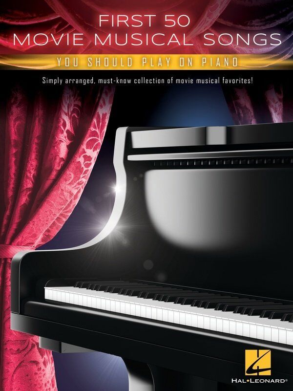 First 50 Movie Musical Songs You Should Play on Piano by Hal Leonard, 256 pages, easy arrangements for popular film musicals.