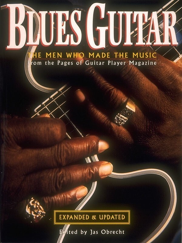 Blues Guitar The Men Who Made The Music