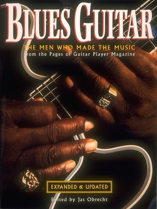 Blues Guitar The Men Who Made The Music