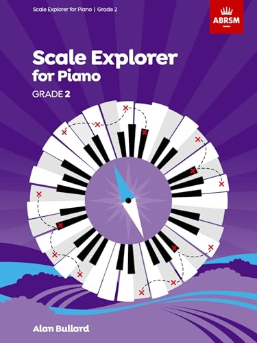 ABRSM Scale Explorer for Piano Grade 2 by Alan Bullard, 9781848498600