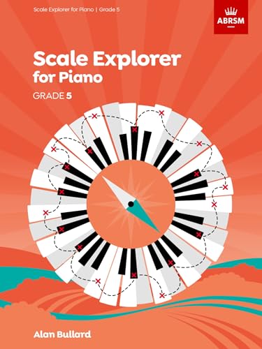 ABRSM Scale Explorer for Piano Grade 5 by Alan Bullard, 9781848498631