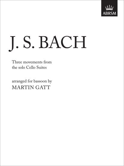 Three Movements from Solo Cello Suites - Bassoon Sheet Music