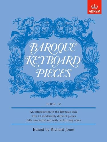 Baroque Keyboard Pieces Book IV - Moderate Difficulty