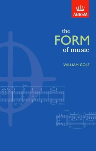 The Form of Music: A Guide to Tonal Era Structures with Examples for Students and Performers