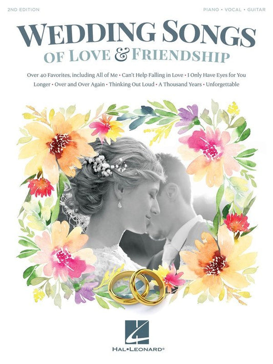 Wedding Songs of Love & Friendship — Piano/Vocal/Guitar, 2nd Edition (Hal Leonard)