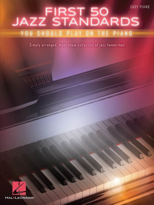 First 50 Jazz Standards You Should Play on Piano — Easy Piano (Hal Leonard)