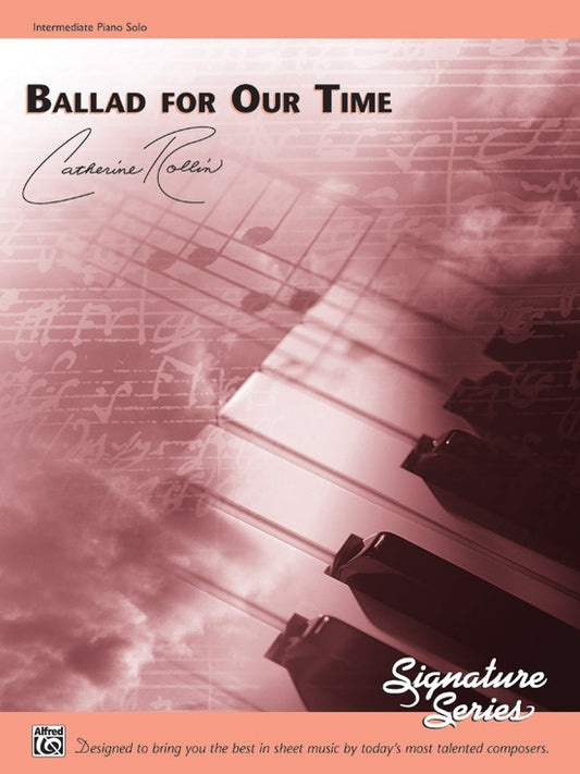 Ballad for Our Time PS Signature Series Piano Sheet Music