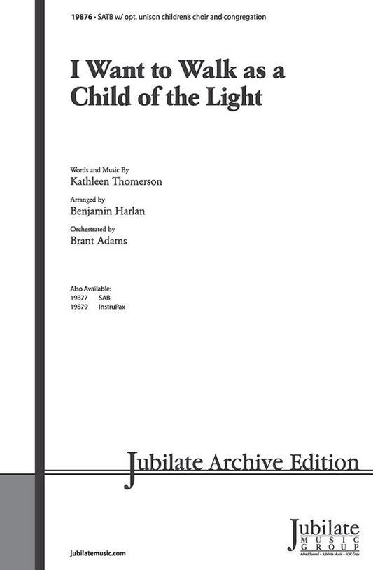 I Want To Walk As A Child Of The Light SATB
