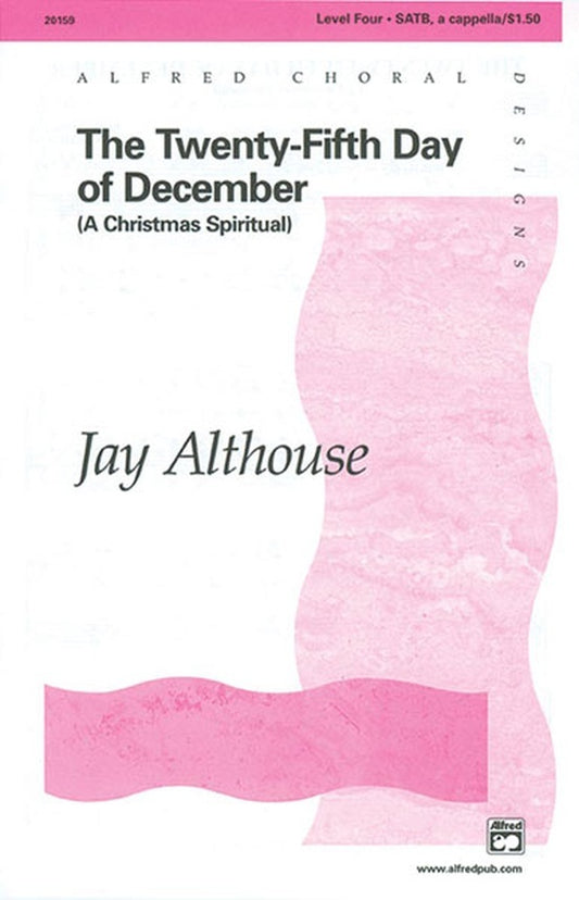 Twenty Fifth Day of December SATB Level 4 Choral Sheet Music