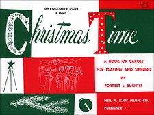Christmas Time - 3rd Ensemble F Horn Book by Forrest L. Buchtel