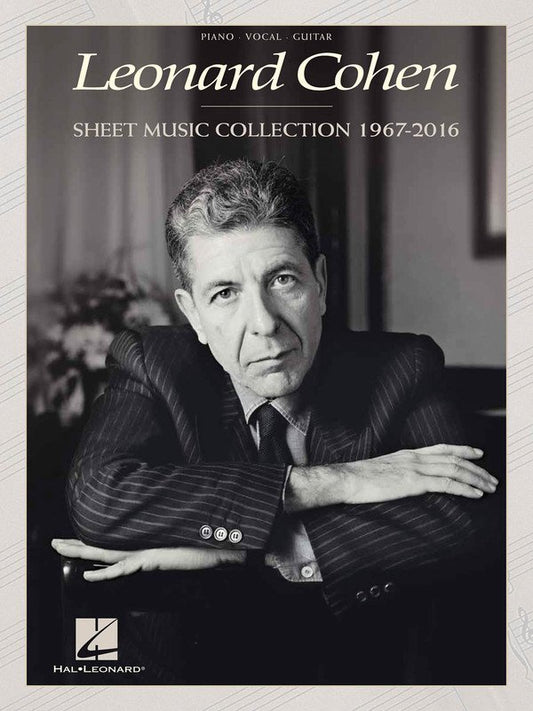Leonard Cohen: Sheet Music Collection 1967–2016 — Piano/Vocal/Guitar (Hal Leonard)