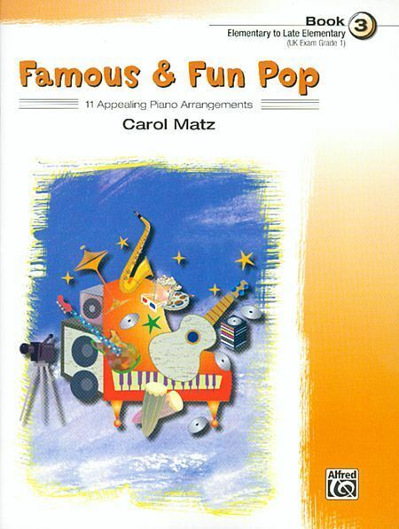 Famous and Fun Pop Book 3 Late Elementary Songs By Carol Matz