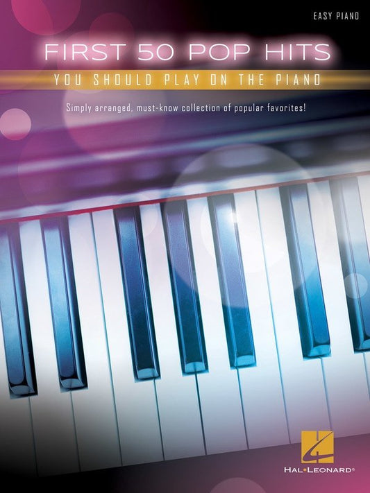 First 50 Pop Hits You Should Play on the Piano — Easy Piano with Lyrics (Hal Leonard)
