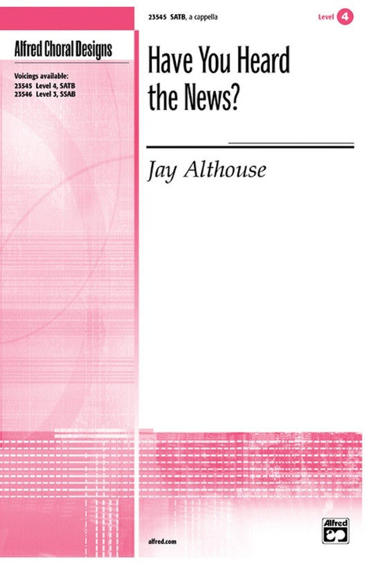 Have You Heard The News SATB