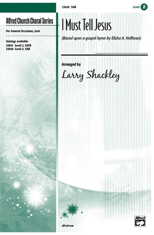 I Must Tell Jesus SAB Arr Shackley