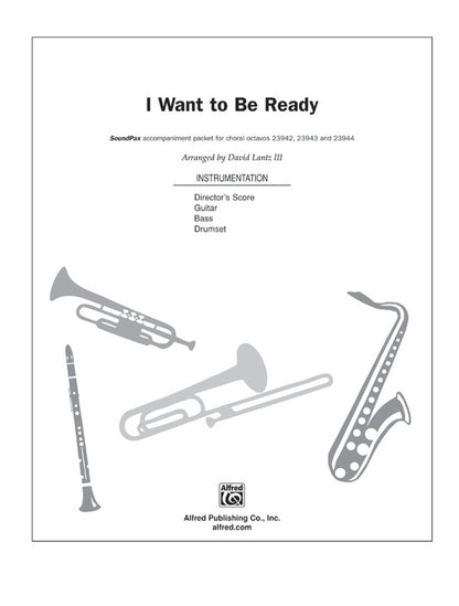I Want To Be Ready Soundpax Arr Lantz Iii