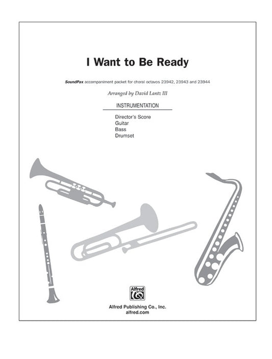 I Want To Be Ready Soundpax Arr Lantz Iii