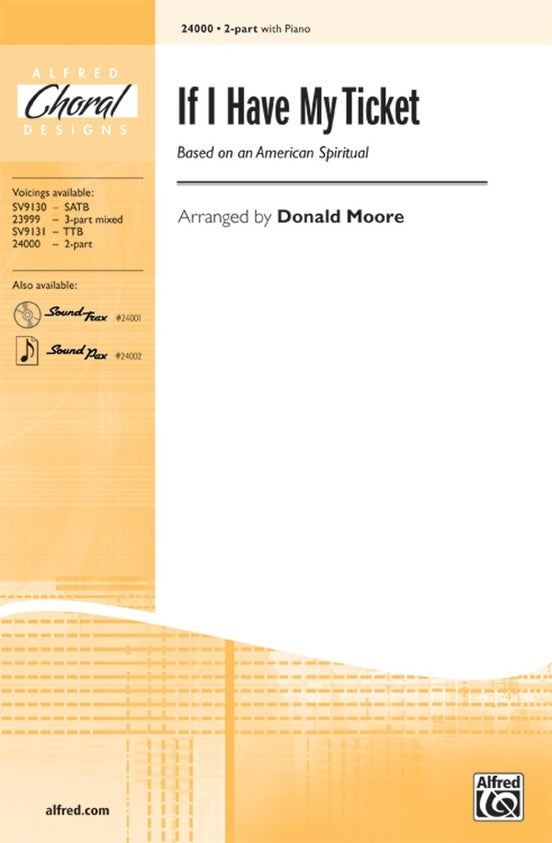 If I Have My Ticket 2 Part/Piano Arr Moore