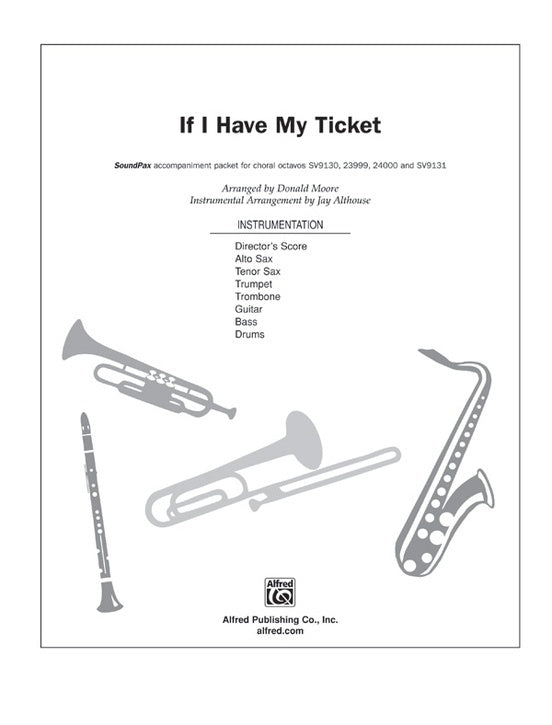 If I Have My Ticket Soundpax Arr Moore