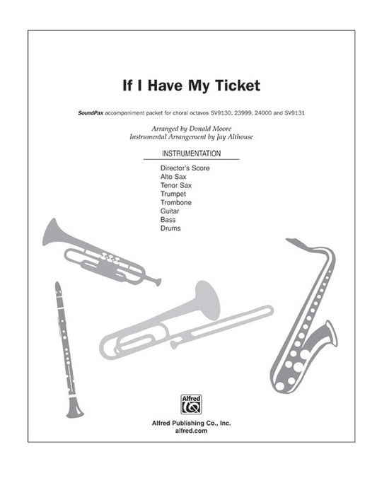 If I Have My Ticket Soundpax Arr Moore