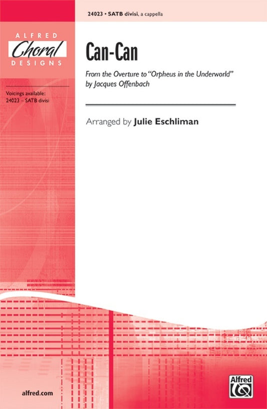 Can Can SATB Divisi A Cappella Arrangement by Eschliman