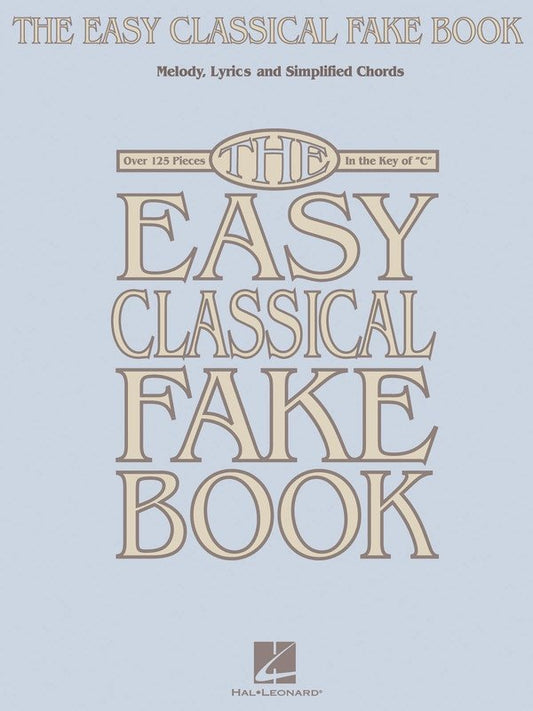 Easy Classical Fake Book in the Key of C (Hal Leonard) — Easy Fake Book
