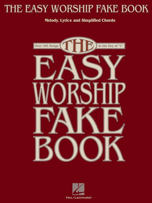Easy Worship Fake Book — 100 Songs in the Key of C (Hal Leonard) — Easy Fake Book
