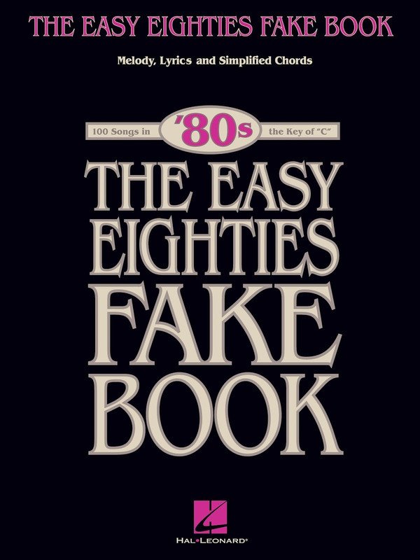 Easy Eighties Fake Book in the Key of C (Hal Leonard) — Easy Fake Book