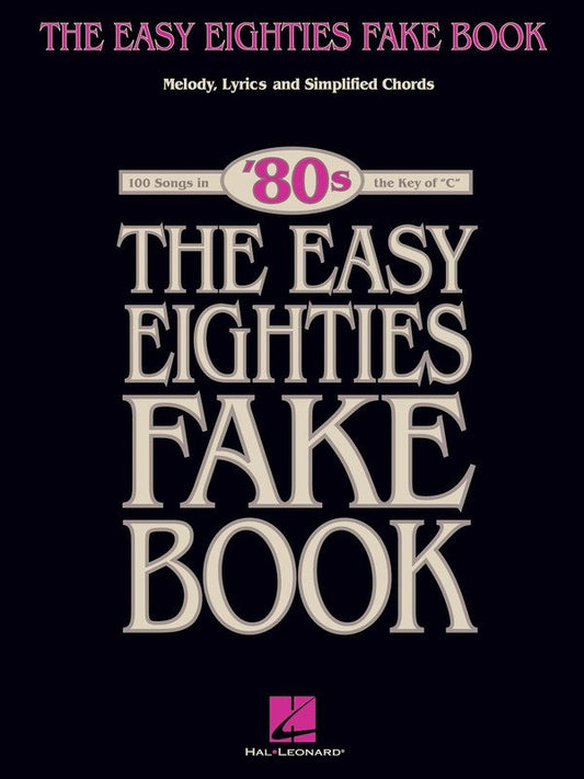Easy Eighties Fake Book in the Key of C (Hal Leonard) — Easy Fake Book