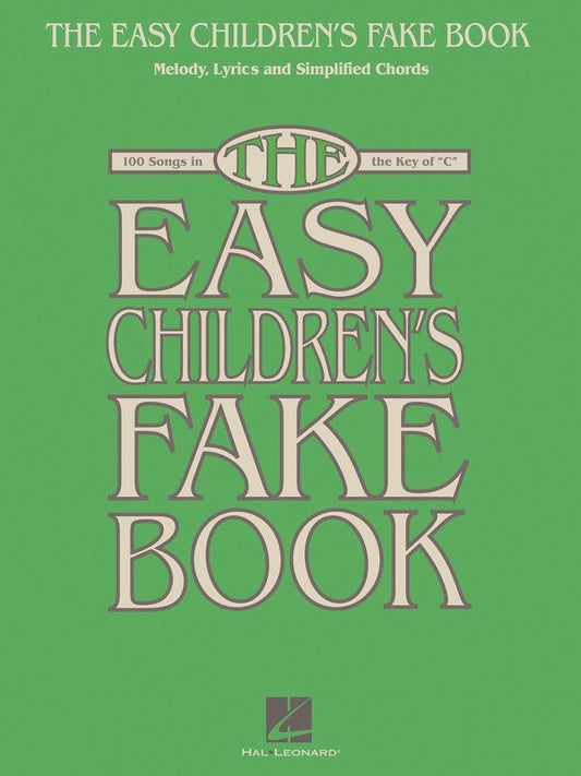 Easy Children's Fake Book in the Key of C (Hal Leonard) — Easy Fake Book