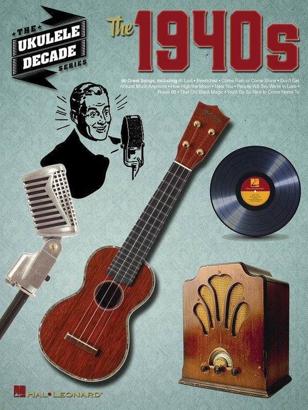 The 1940s — Ukulele Decade Series, Melody Line, Lyrics & Chords (Hal Leonard)