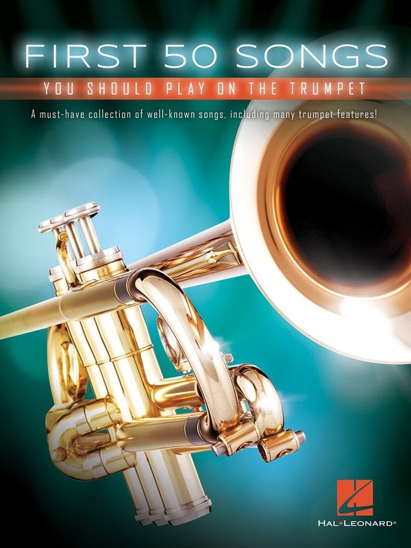 First 50 Songs You Should Play on the Trumpet — Trumpet (Hal Leonard First 50)