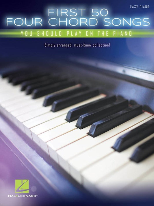 First 50 4-Chord Songs You Should Play on Piano — Easy Piano (Hal Leonard First 50)