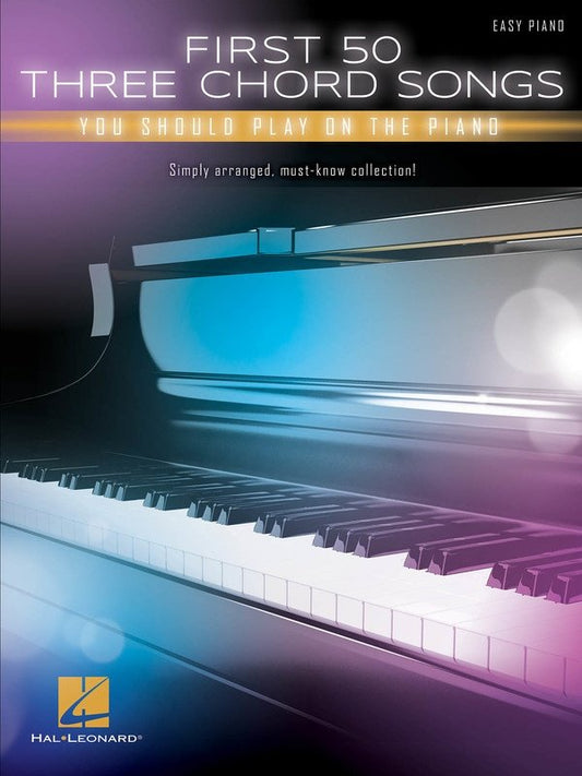 First 50 3-Chord Songs You Should Play on Piano (Hal Leonard First 50)