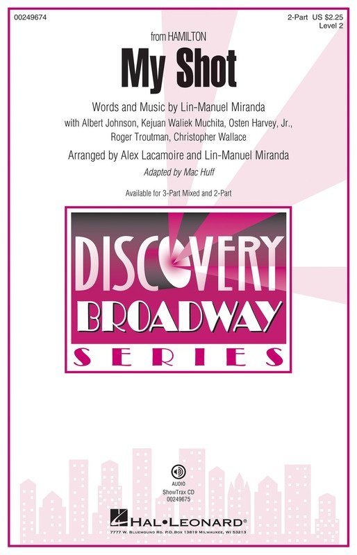 My Shot (from Hamilton) — 2-Part Choral (Hal Leonard Discovery Broadway Series)