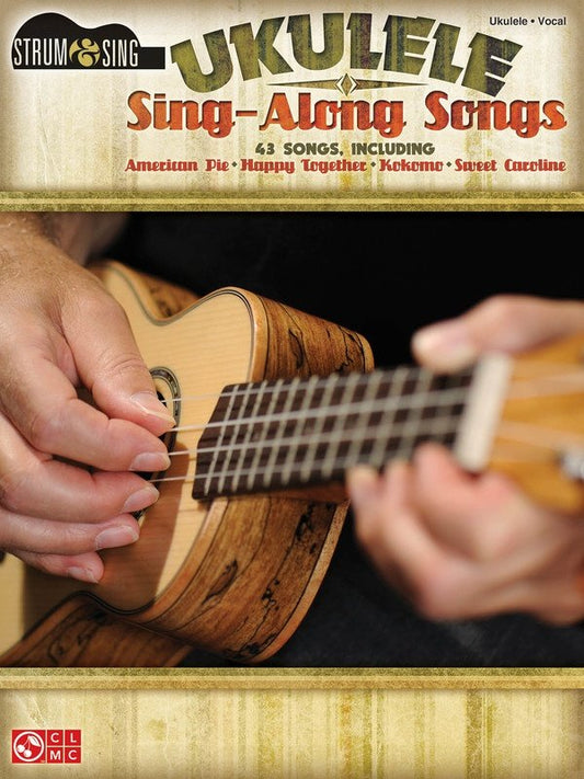 Ukulele Sing Along Songs — Lyrics & Chords (Cherry Lane Music, Strum & Sing)
