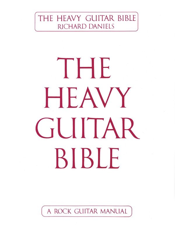 Heavy Guitar Bible: Rock Guitar Manual (Cherry Lane Music)