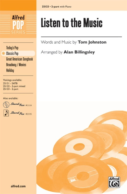 Listen To The Music 2 Part/Piano Arr Billingsley