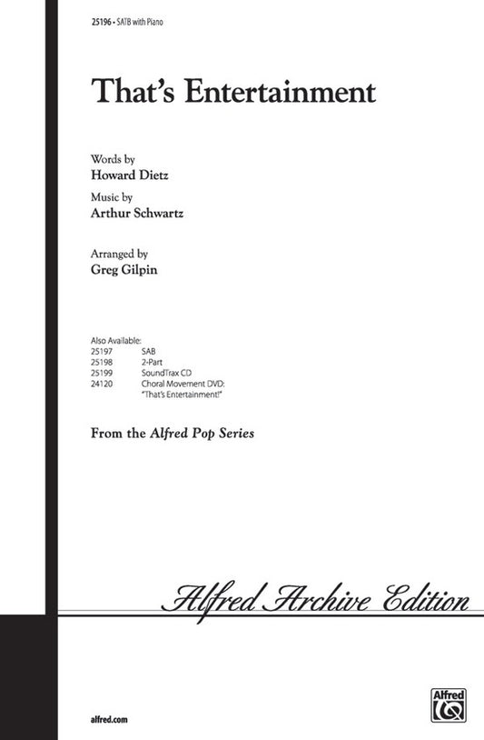 Thats Entertainment SATB/Piano Arrangement by Gilpin