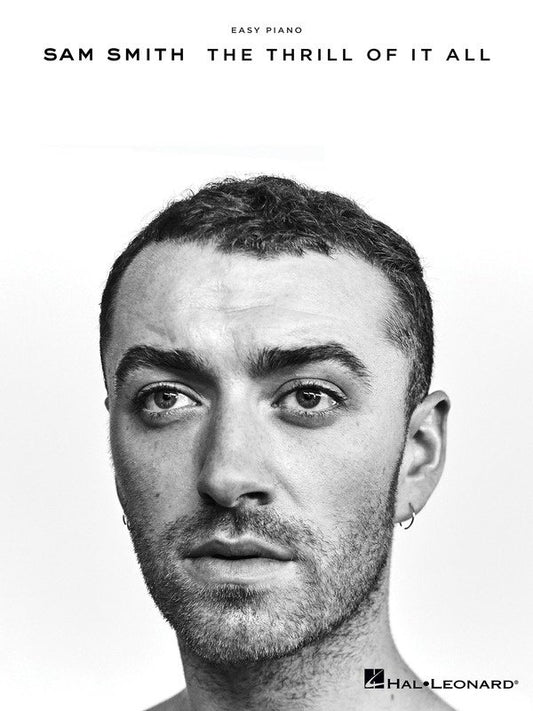 Sam Smith: The Thrill of It All — Easy Piano & Vocal (Hal Leonard)