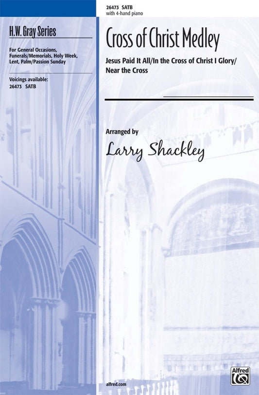 Cross Of Christ Medley SATB Arr Shackley