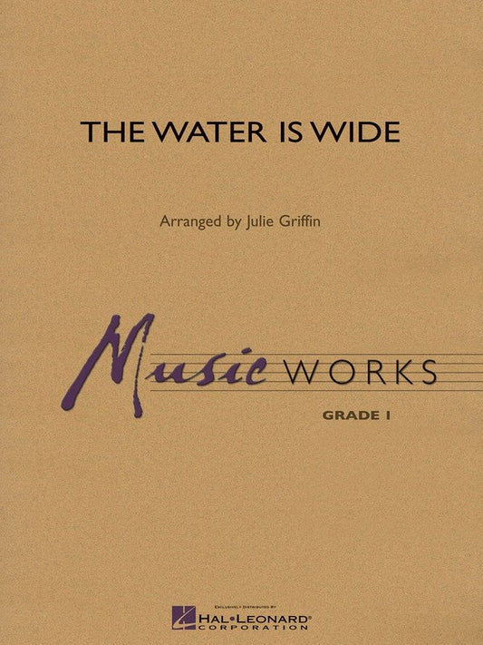 Water Is Wide CB1 SC/PTS Band Sheet Music by Julie Griffin, MusicWorks Grade 1, Hal Leonard