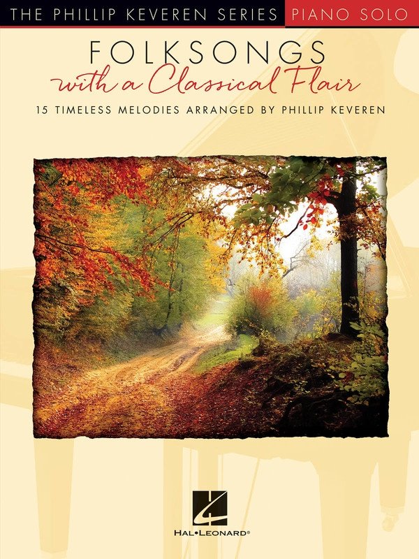 Folksongs with a Classical Flair — Piano Solo, Phillip Keveren Series (Hal Leonard)